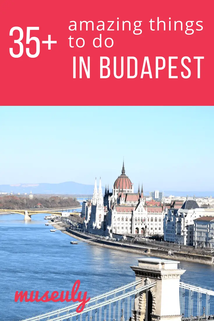 Top 35+ fascinating things to do in Budapest